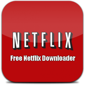 Free Netflix Downloader Premium Crack With Key Latest