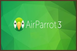 AirParrot 3.1.8 Crack + (100% Working) License Key 2023 [Latest]