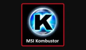 MSI Kombustor 4.1.29.0 With Full Crack Free Download [Latest]