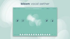 Excite Audio Bloom Vocal Aether Crack Download [Latest]