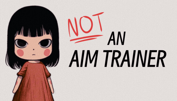 Not an Aim Trainer Free Download [Latest]