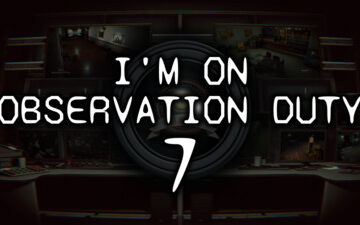 I’m on Observation Duty 7 Free Download [Latest]