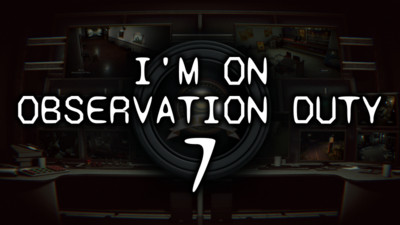 I’m on Observation Duty 7 Free Download [Latest]