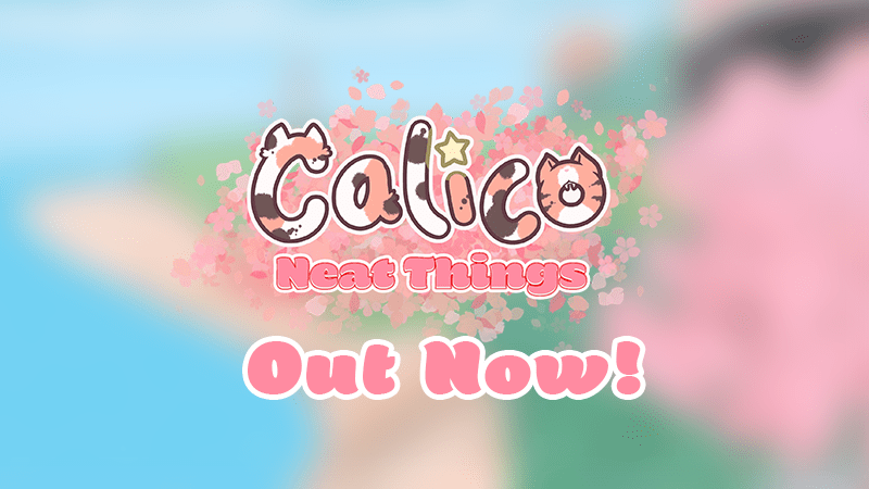 Calico – Neat Things Free Download PC [Latest]