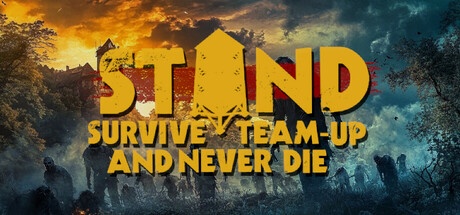 STAND: Survive Team-up And Never Die Free Download [Latest]