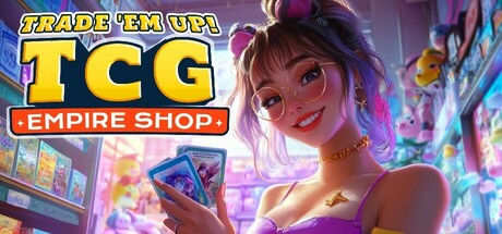 Trade Em Up TCG Empire Shop Free Download [Latest]