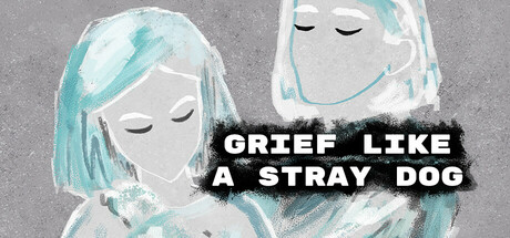 Grief Like A Stray Dog Free Download [Latest]